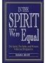 In the Spirit We're Equal: The Spirit, the Bible, and Women a Revival Perspective