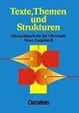 Produkt-Bild: Texte, Themen und Strukturen - Berufliches Gymnasium Baden-W&uuml;rttemberg: Sch&uuml;lerbuch: Grundband Deutsch f&uuml;r die Gymnasiale Oberstufe - Ausgabe B. Baden-W&uuml;rttemberg