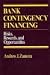 Bank Contingency Financing: Risks, Rewards, and Opportunities
