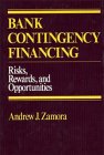 Bank Contingency Financing: Risks, Rewards, and Opportunities