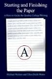 Starting and Finishing the Paper: A How-To Guide for Quality College Writing