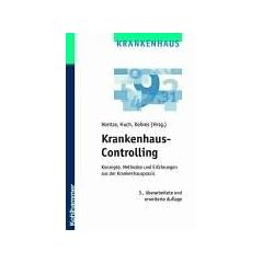 Krankenhaus-Controlling. Konzepte, Methoden und Erfahrungen aus der Krankenhauspraxis
