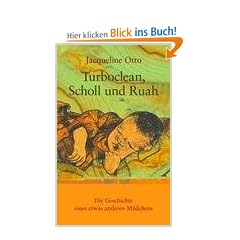 Turboclean, Scholl und Ruah: Die Geschichte eines etwas anderen M�dchens