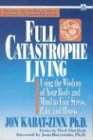 Produkt-Bild: Full Catastrophe Living: Using the Wisdom of Your Body and Mind to Face Stress, Pain, and Illness: How to Cope with Stress, Pain and Illness Using Mindfulness Meditation