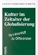 Kultur im Zeitalter der Globalisierung. Von Identit�t zu Differenzen