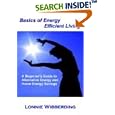 Basics of Energy Efficient Living: A Beginner's Guide to Alternative Energy and Home Energy Savings by  Lonnie Wibberding