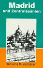 Reclams Kunstf&uuml;hrer Spanien, Bd.1, Madrid und Zentralspanien - Gisela Noehles-Doerk