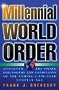 Millennial World Order: Discover the Spirit, Philosophy and Conditions of the Coming 1,000 Year Utopian Age