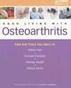 The Arthritis Foundation's Guide to Good Living with Osteoarthritis, 2nd Edition
