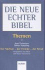 Produkt-Bild: Die Neue Echter Bibel, Themen, 13 Bde., Bd.3, Der N&auml;chste, der Fremde, der Feind
