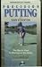 Neuromuscular Training: Precision Putting with Dave Stockton - The Master Keys to Winning the Green