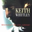 Keith Whitley - Wherever You Are Tonight