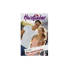 Herzfieber. Bei Anruf Liebe
