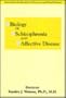 Biology of Schizophrenia and Affective Disease