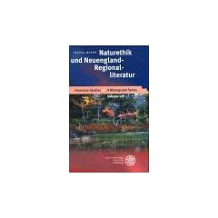 Naturethik und Neuengland-Regionalliteratur: Harriet Beecher Stowe, Rose Terry Cooke, Sarah Orne Jewett, Mary E. Wilkins Freeman