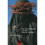 Die Gotteskrieger und die falsche Toleranz. (Taschenbuch)