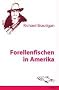Forellenfischen in Amerika.