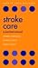 Stroke Care: A practical manual (Oxford Care Manuals)