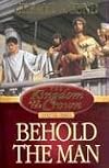 Behold the Man (Kingdom and the Crown, Vol 3)