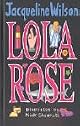 LOLA ROSE by Jacqueline Wilson