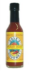 Dave's Temporary Insanity Ultra Hot Sauce Same Heat Faster Fade Now You Can Enjoy That Insanity Level Face Melting Torture Knowing That Relief Will Be Quicker to Come. Don't Be Scared This is the Best Way to Get Started on the Insane Level Hot Sauce Trail!