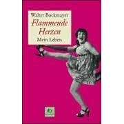 Flammende Herzen. Mein Leben (Taschenbuch)