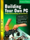 Buy : Building Your Own PC: Buying and Assembling With Confidence (Step-By-Step Series)