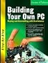 Building Your Own PC: Buying & Assembling with Confidence (Step-By-Step Series)