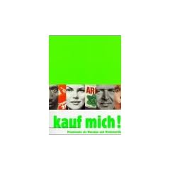 Kauf mich. Prominente als Message und Markenartikel