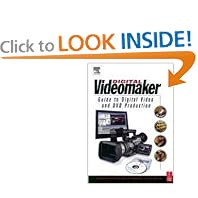Videomaker Guide to Digital Video and DVD Production, Third Edition