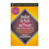 speaking for profit and pleasure making the platform work for you part of the essence of public speaking series