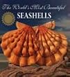 The World's Most Beautiful Seashells (Worlds Most Series)