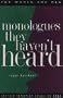 Monologues They Haven't Heard