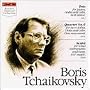 Boris Tchaikovsky: Trio; Quartet No. 6; Sextet