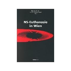 NS-Euthanasie in Wien. Symposiumb�nde: NS-Euthanasie in Wien: Tl 1: TEIL 1