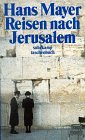 Reisen nach Jerusalem: Erfahrungen 1968 bis 1995 (suhrkamp taschenbuch) - Hans Mayer