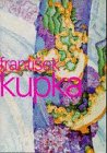 Frantisek Kupka - Die abstrakten Farben des Universums - Frantisek Kupka, Dorothy Kosinski, Jaroslav Andel