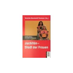 Juchitan. Stadt der Frauen. Vom Leben im Matriarchat.