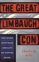 The Great Limbaugh Con: And Other Right-Wing Assaults on Common Sense