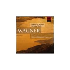 Wagner : Pr�ludes, ouvertures et oeuvres orchestrales