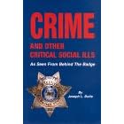 Crime and Other Critical Social Ills: As Seen from Behind the Badge