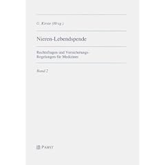 Nieren-Lebendspende. Rechtsfragen und Versicherungs-Regelungen f�r Mediziner: Nieren-Lebendspende. Band 2: Rechtsfragen und Versicherungs-Regelungen f�r Mediziner: BD 2