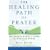 The Healing Path of Prayer: A Modern Mystic's Guide to Spiritual Power