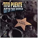 Revue Tito Puente  / Out of This World