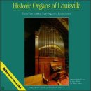 Historic Organs of Louisville by Anonymous, Thomas Arne, Carl Philipp Emanuel Bach, Adriano Banchieri, and D. Bellando