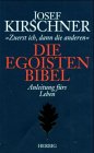 Produkt-Bild: Die Egoisten-Bibel. Anleitung zum pers&ouml;nlichen Gl&uuml;ck