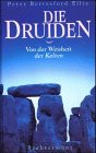 Die Druiden. Sonderausgabe. Von der Weisheit der Kelten - Peter Berresford Ellis