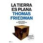 La Tierra Es Plana / The World Is Flat: Breve Historia del Mundo Globalizado del Siglo XXI / A Brief History of the Twenty-first Century (Spanish Edition)