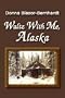 Waltz With Me, Alaska