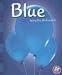 Blue: Seeing Blue All Around Us (A+ Books: Colors)